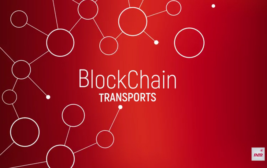 Blockchain Transport Globale : la FNTR lance les 1ers travaux