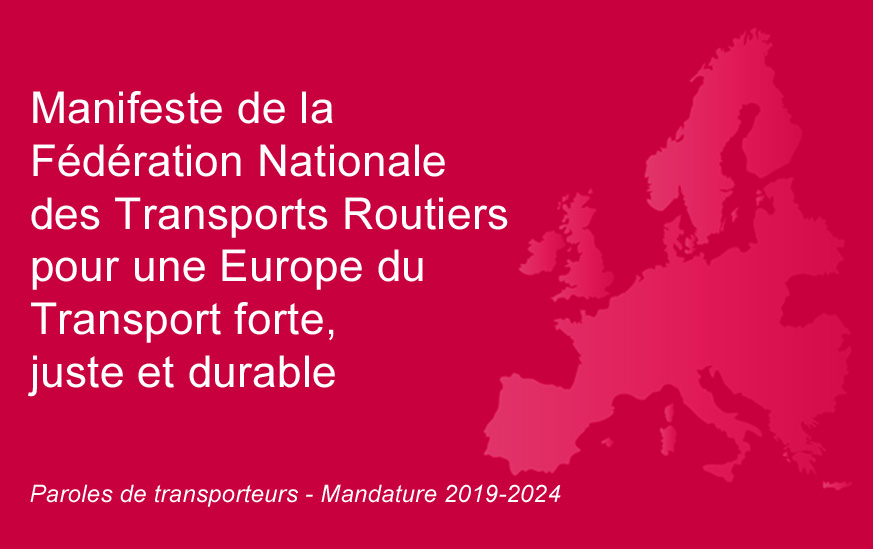 Manifeste de la Fédération Nationale des Transports Routiers pour une Europe du Transport forte, juste et durable
