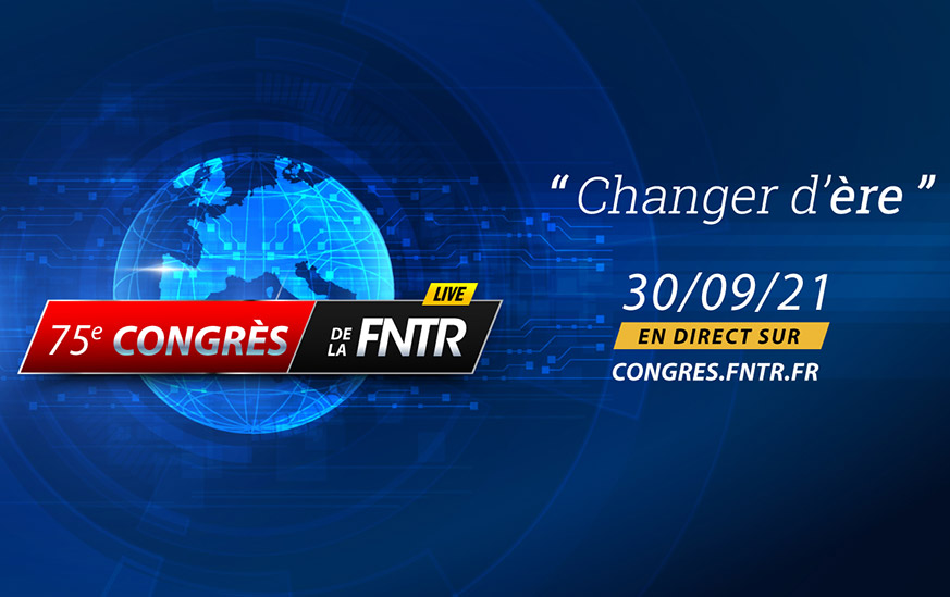 Congrès FNTR 30 septembre 2021 : inscrivez-vous dès maintenant !