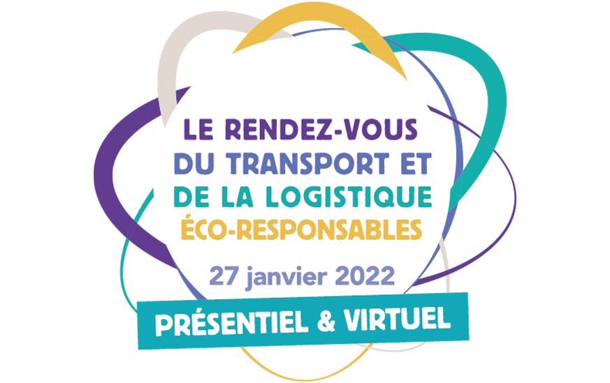 SAVE THE DATE : 27 janvier 2022 : le rendez-vous du transport et de la logistique éco-responsables