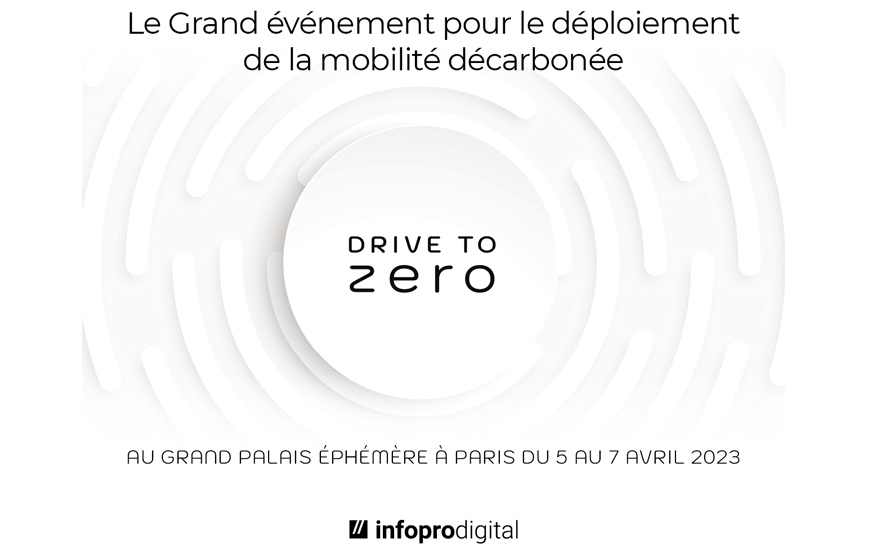 Lancement de Drive to Zero : le nouveau salon dédié à la mobilité décarbonée organisé par Infopro Digital