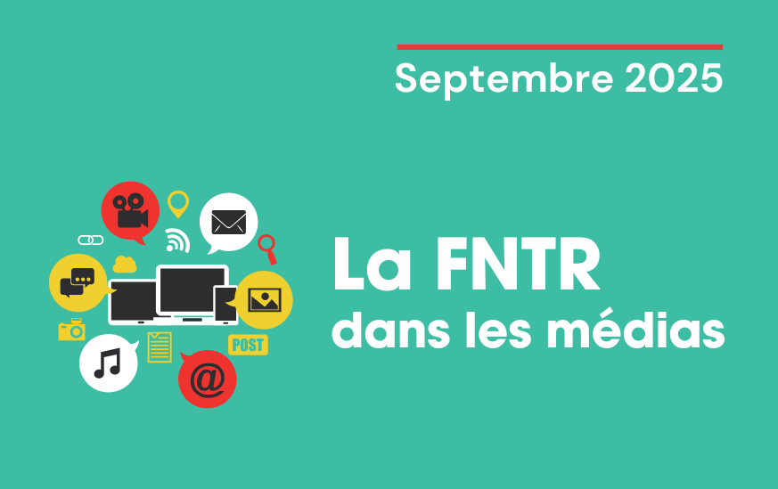 Vignette la fntr dans les médias septembre 2025