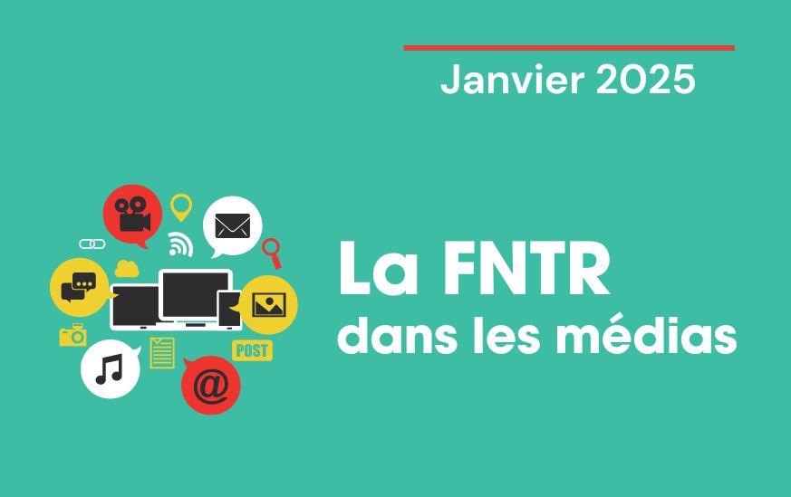 La FNTR dans les médias